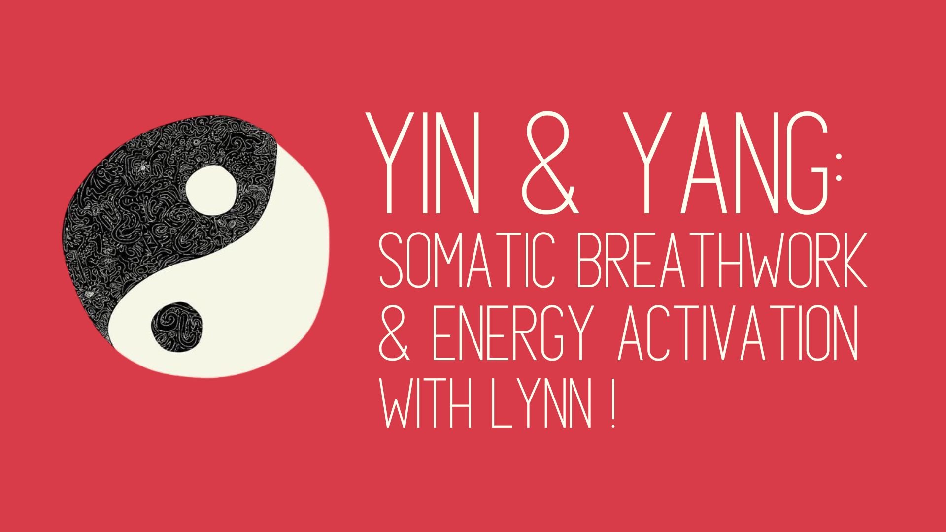 Yin & Yang: Somatic Breathwork & Energy Activation w/ Lynn